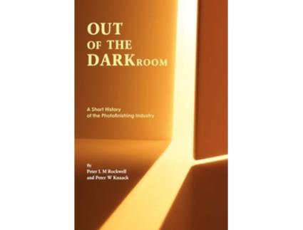 Livro Out of the Darkroom de Peter L M Rockwell Peter W Knaack (Inglês)