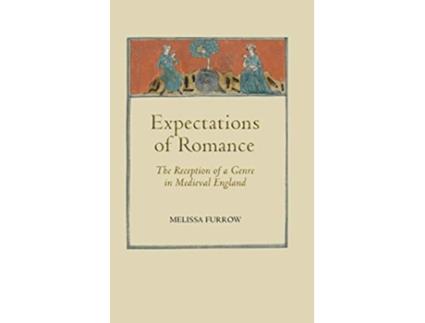 Livro Expectations of Romance The Reception of a Genre in Medieval England Studies in Medieval Romance 11 Volume 11 de Melissa Furrow (Inglês)