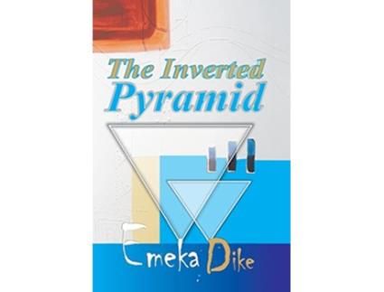 Livro The Inverted Pyramid de Dike Emeka Dike Emeka Dike Emka Dike (Inglês)