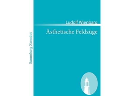 Livro Asthetische Feldzuge Dem Jungen Deutschland Gewidmet Sammlung Zenodot German Edition de Ludolf Wienbarg (Alemão)