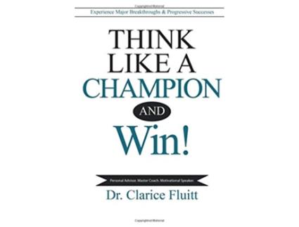 Livro Think Like a Champion and Win Experience Major Breakthroughs Progressive Successes de Dr Clarice Fluitt (Inglês)