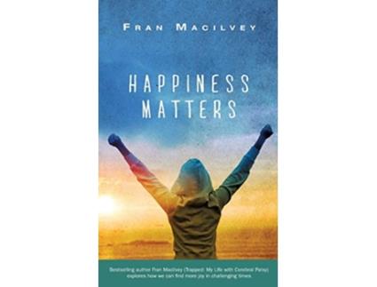 Livro Happiness Matters de Fran Macilvey (Inglês)