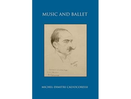 Livro Music and Ballet de MichelDimitri Calvocoressi (Inglês)