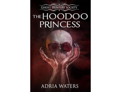 Livro The Hoodoo Princess Ghost Hunters Society Book Five de Adria Waters (Inglês)