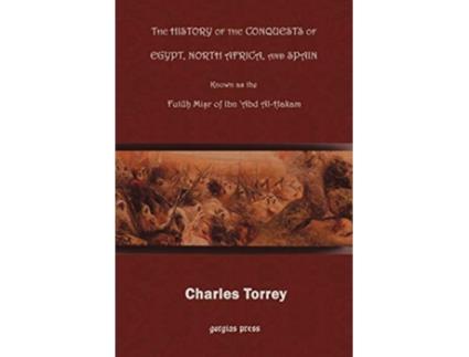 Livro The History of the Conquest of Egypt North Africa and Spain de Ibn Abd Al Hakam (Inglês)