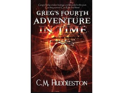 Livro Gregs Fourth Adventure in Time Adventures in Time de CM Huddleston (Inglês)