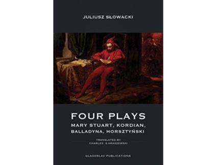 Livro Four Plays Mary Stuart Kordian Balladyna Horsztynski de Juliusz Slowacki (Inglês)