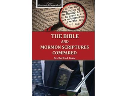 Livro The Bible and Mormon Scriptures Compared de Charles Crane (Inglês)