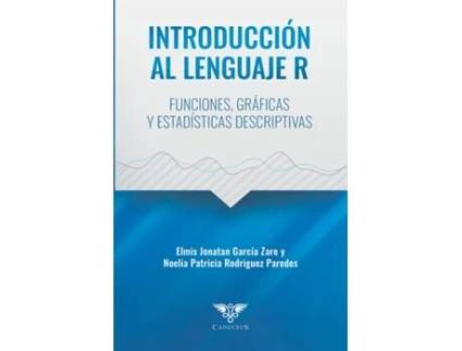 Livro Introducción Al Lenguaje R de Elmis Jonatan García Zare e Noelia Patricia Rodriguez Paredes (Espanhol)