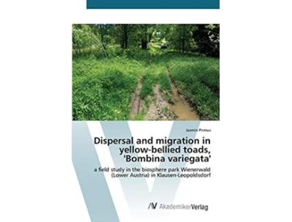 Livro Dispersal and migration in yellowbellied toads Bombina variegata de Primus Jasmin (Inglês)