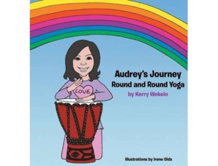 Livro Audreys Journey Round and Round Yoga de Kerry Alison Wekelo (Inglês)