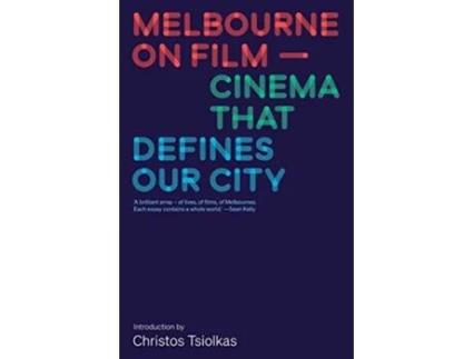 Livro Melbourne on Film Cinema That Defines Our City de Melbourne International Film Festival (Inglês)