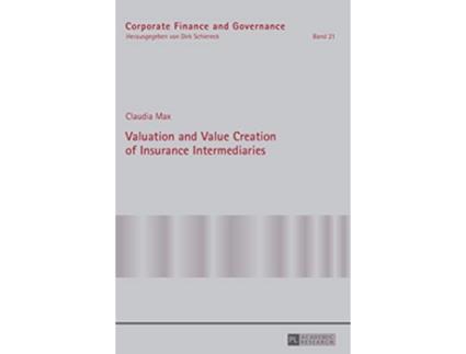 Livro Valuation and Value Creation of Insurance Intermediaries Corporate Finance and Governance de Claudia Max (Inglês - Capa Dura)