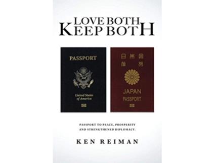 Livro Love Both Keep Both Passport To Peace Prosperity And Strengthened Diplomacy de Ken Reiman (Inglês)