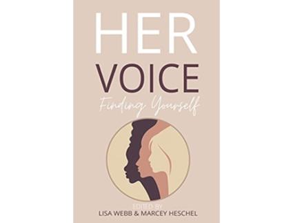 Livro Her Voice Finding Yourself de Lisa Webb e Marcey Heschel (Inglês)