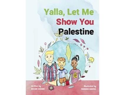 Livro Yalla Let Me Show You Palestine de Nasser Nabhan Miranda Kharsa (Inglês)