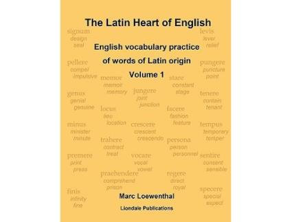 Livro The Latin Heart of English English vocabulary practice Volume 1 Compact edition de Marc Loewenthal (Inglês)