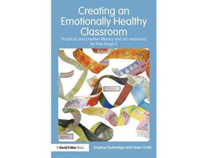 Livro Creating an Emotionally Healthy Classroom de Daphne Gutteridge e Vivien Smith (Inglês)