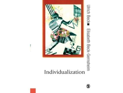 Livro Individualization: Institutionalized Individualism and its Social and Political Consequences de Ulrich Beck, Elisabeth Beck-Gernsheim (Inglês)