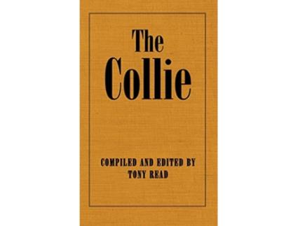 Livro The Collie Or Sheepdog In Show And Work Its History Origins de Editortony Read (Inglês)