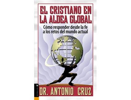 Livro Cristiano en la aldea global Cómo responder desde la fe a los retos del mundo actual Spanish Edition de Antonio Cruz (Espanhol)