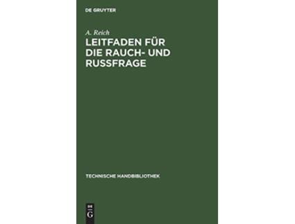 Livro Leitfaden Für Die Rauch Und Russfrage Technische Handbibliothek German Edition de A Reich (Alemão - Capa Dura)