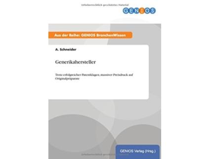 Livro Generikahersteller Trotz erfolgreicher Patentklagen massiver Preisdruck auf Originalpräparate German Edition de A Schneider (Alemão)