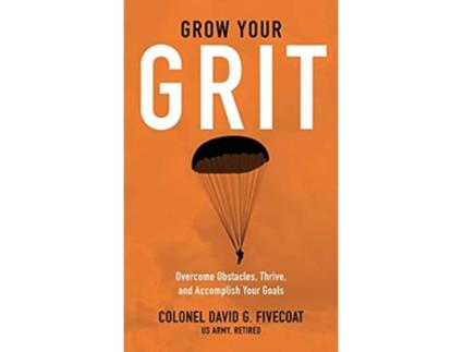 Livro Grow Your Grit Overcome Obstacles Thrive and Accomplish Your Goals de David G Fivecoat (Inglês)