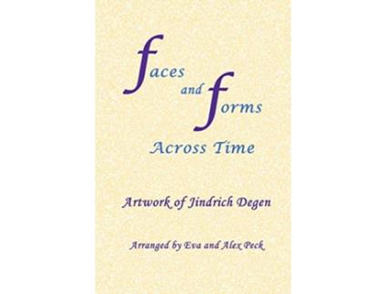 Livro Faces and Forms Across Time de Degen Jindrich henry (Inglês)