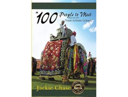 Livro 100 People to Meet Before You Die Travel to Exotic Cultures 2nd Ed de Jackie Chase (Inglês)