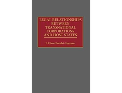 Livro Legal Relationships Between Transnational Corporations and Host States de Philip E Bondzi Simpson (Inglês)