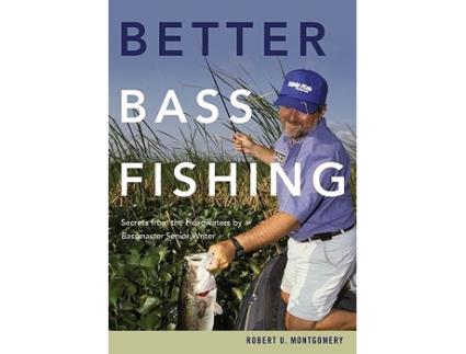 Livro Better Bass Fishing Secrets from the Headwaters by a Bassmaster Senior Writer de Robert U Montgomery (Inglês)