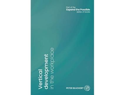 Livro Vertical development in the workplace Expand the Possible de Bluckert Peter (Inglês)