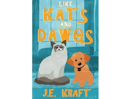 Livro Like Kats and Dawgs de J E Kraft (Inglês)