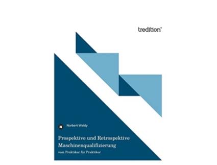 Livro Prospektive und Retrospektive Maschinenqualifizierung German Edition de Norbert Waldy (Alemão)