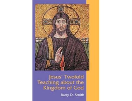 Livro Jesus Twofold Teaching about the Kingdom of God New Testament Monographs de Barry D Smith (Inglês)