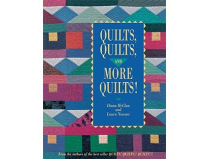 Livro Quilts Quilts and More Quilts From the Authors of the Best Seller Quilts Quilts Quilts de Diana McClun (Inglês)