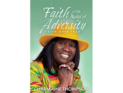 Livro Faith in the Midst of Adversity de Charmaine Thompson (Inglês)