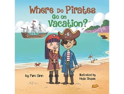Livro Where Do Pirates Go on Vacation de Kim Ann (Inglês)
