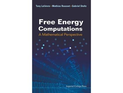 Livro Free Energy Computations A Mathematical Perspective de Mathias Rousset Gabriel Stoltz Tony Lelievre (Inglês)