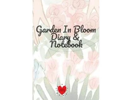 Livro Garden In Bloom Diary Notebook 120 Pages 6x9 Inches Small de Joy Bloom (Inglês)