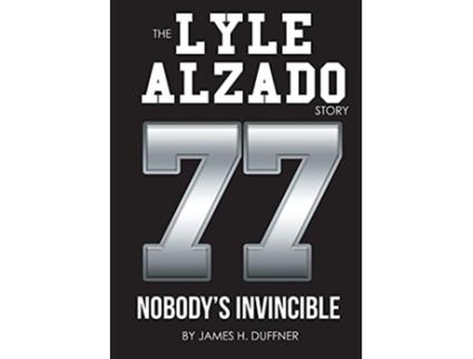Livro The Lyle Alzado Story Nobodys Invincible de James H Duffner (Inglês)