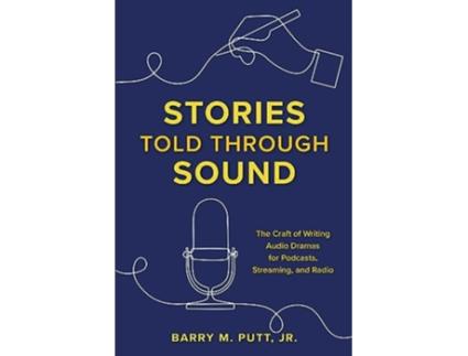 Livro Stories Told through Sound de Barry M Putt Jr (Inglês)