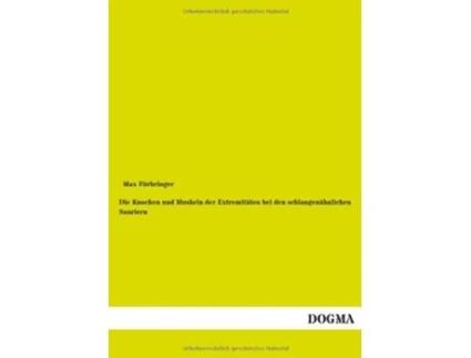 Livro Die Knochen und Muskeln der Extremitäten bei den schlangenähnlichen Sauriern German Edition de Max Fürbringer (Alemão)