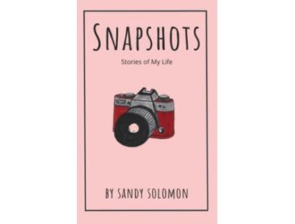 Livro Snapshots Stories of My Life de Sandy Solomon (Inglês)