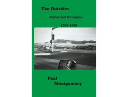 Livro The Outrider Collected Columns 20002006 de Paul Montgomery (Inglês)