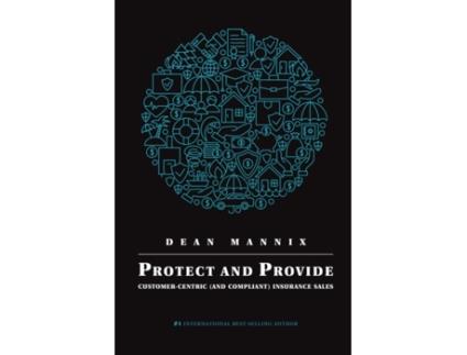 Livro Protect and Provide: Customer-Centric (and Compliant) Insurance Sales Dean Mannix (Inglês)