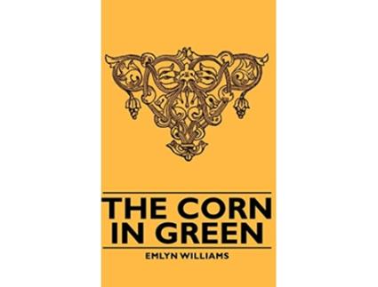 Livro The Corn in Green de Emlyn Williams (Inglês)