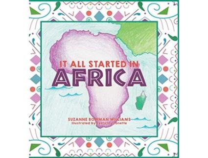 Livro It All Started in Africa de Suzanne Bowman Williams (Inglês - Capa Dura)