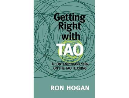 Livro Getting Right with Tao A Contemporary Spin on the Tao Te Ching de Ron Hogan (Inglês)